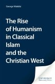 Rise of Humanism in Classical Islam and the Christian West (eBook, PDF)
