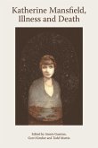 Katherine Mansfield, Illness and Death (eBook, PDF)