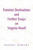 Feminist Destinations and Further Essays on Virginia Woolf (eBook, PDF)