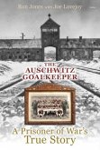Auschwitz Goalkeeper, The - A Prisoner of War's True Story (eBook, ePUB) Auschwitz Goalkeeper, The - A Prisoner of War's True Story (eBook, ePUB)
