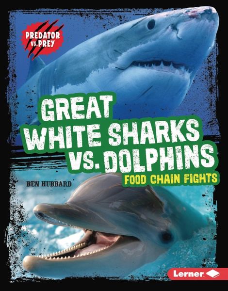Great White Sharks vs. Dolphins (eBook, PDF) Great White Sharks vs. Dolphins (eBook, PDF)