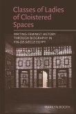 Classes of Ladies of Cloistered Spaces (eBook, PDF) Classes of Ladies of Cloistered Spaces (eBook, PDF)