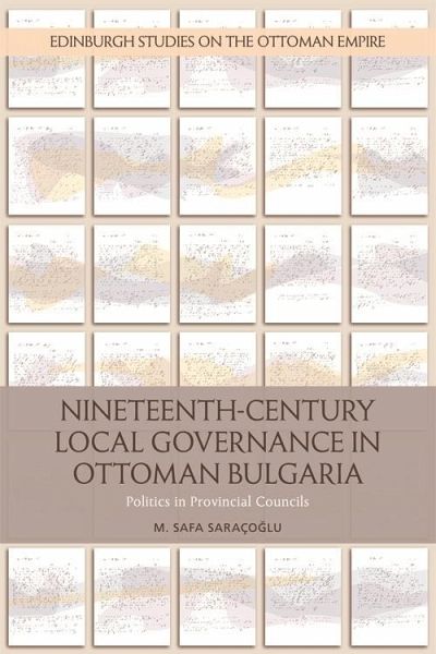 Nineteenth-Century Local Governance in Ottoman Bulgaria (eBook, ePUB) Nineteenth-Century Local Governance in Ottoman Bulgaria (eBook, ePUB)