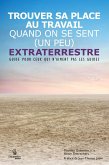 Trouver sa place au travail quand on se sent (un peu) extraterrestre (eBook, PDF)