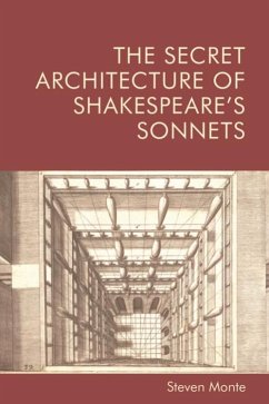 Secret Architecture of Shakespeare's Sonnets (eBook, PDF) - Monte, Steven