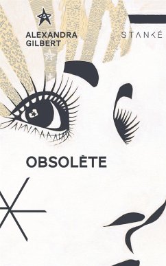 Obsolète (eBook, ePUB) - Alexandra Gilbert, Gilbert