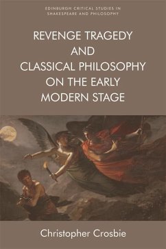 Cover Revenge Tragedy and Classical Philosophy on the Early Modern Stage (eBook, PDF)