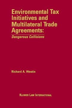 Cover Environmental Tax Initiatives and Multilateral Trade Agreements: Dangerous Collisions (eBook, PDF)
