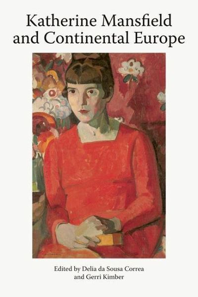 Katherine Mansfield and Continental Europe (eBook, PDF) Katherine Mansfield and Continental Europe (eBook, PDF)