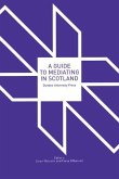 Guide to Mediating in Scotland (eBook, PDF)