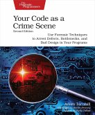 Your Code as a Crime Scene, Second Edition (eBook, PDF) Your Code as a Crime Scene, Second Edition (eBook, PDF)