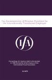 Tax Consequences of Pension Provision for the Internatinionally Transfered Empleyee (eBook, PDF) Tax Consequences of Pension Provision for the Internatinionally Transfered Empleyee (eBook, PDF)