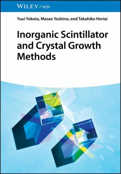 Inorganic Scintillator and Crystal Growth Methods (eBook, PDF) - Yokota, Yuui; Yoshino, Masao; Horiai, Takahiko