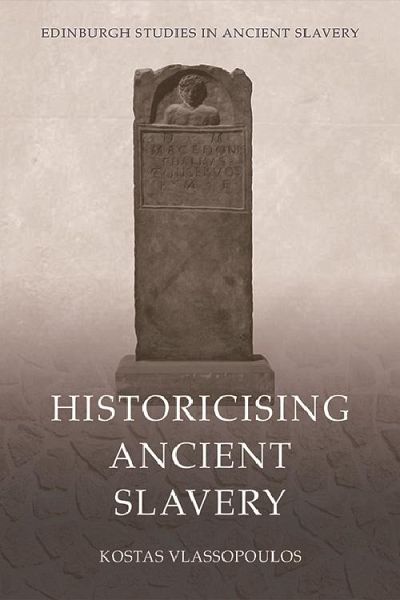 Historicising Ancient Slavery (eBook, ePUB) Historicising Ancient Slavery (eBook, ePUB)