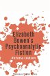 Elizabeth Bowen's Psychoanalytic... - Bild 1