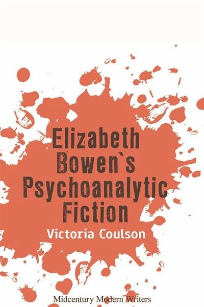 Elizabeth Bowen's Psychoanalytic Fiction (eBook, ePUB)