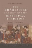 Kharijites in Early Islamic Historical Tradition (eBook, PDF)