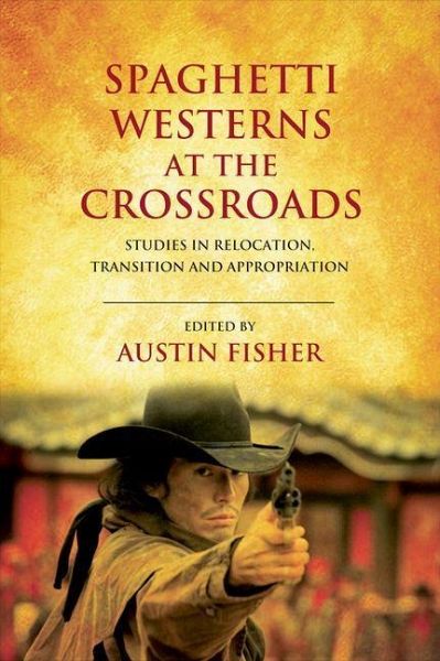 Spaghetti Westerns at the Crossroads (eBook, PDF)