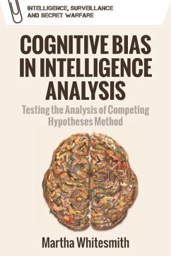 Cognitive Bias in Intelligence Analysis (eBook, PDF) - Whitesmith, Martha