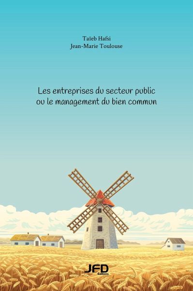 Les entreprises du secteur public ou le management du bien commun (eBook, PDF) Les entreprises du secteur public ou le management du bien commun (eBook, PDF)