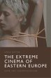 Extreme Cinema of Eastern Europe... - Bild 1