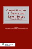 Competition Law in Central and Eastern Europe: A Practical Guide (eBook, PDF) Competition Law in Central and Eastern Europe: A Practical Guide (eBook, PDF)