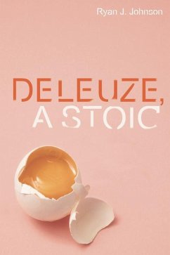 Deleuze, A Stoic (eBook, PDF) - Johnson, Ryan J.