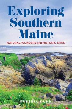 Exploring Southern Maine (eBook, ePUB) - Dunn, Russell