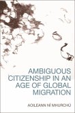 Ambiguous Citizenship in an Age of Global Migration (eBook, PDF)