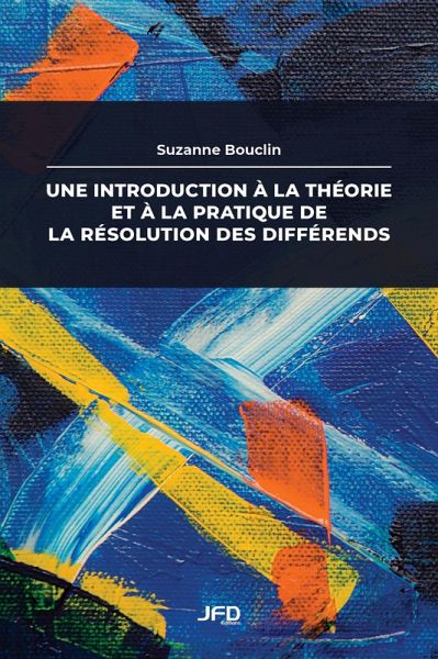 Une introduction à la théorie et à la pratique de la résolution des différends (eBook, PDF) Une introduction à la théorie et à la pratique de la résolution des différends (eBook, PDF)