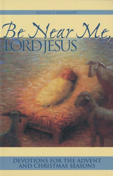 Be Near Me, Lord Jesus eBook (eBook, ePUB) Be Near Me, Lord Jesus eBook (eBook, ePUB)