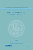 Resolution of Cultural Property Disputes (eBook, PDF) Resolution of Cultural Property Disputes (eBook, PDF)