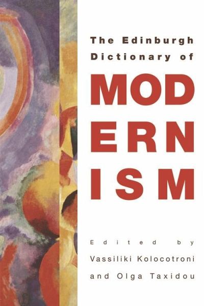 Edinburgh Dictionary of Modernism (eBook, PDF) Edinburgh Dictionary of Modernism (eBook, PDF)