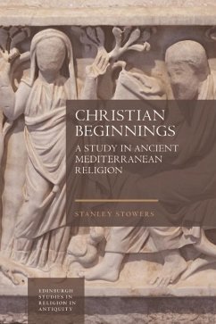 Christian Beginnings (eBook, ePUB) - Stowers, Stanley