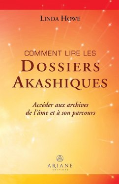 Comment lire les dossiers akashiques (eBook, ePUB) - Linda Howe, Howe