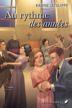 Au rythme des années (eBook, ePUB) - Karine Latulippe, Latulippe