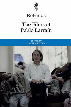 Cover ReFocus: The Films of Pablo Larrain (eBook, ePUB)