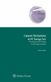 Capacity Mechanisms in EU Energy Law (eBook, PDF) Capacity Mechanisms in EU Energy Law (eBook, PDF)