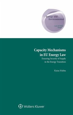 Capacity Mechanisms in EU Energy Law (eBook, PDF) - Huhta, Kaisa