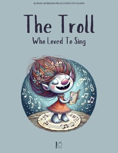 Cover The Troll Who Loved to Sing: Bilingual Norwegian-English Stories for Children (eBook, ePUB)