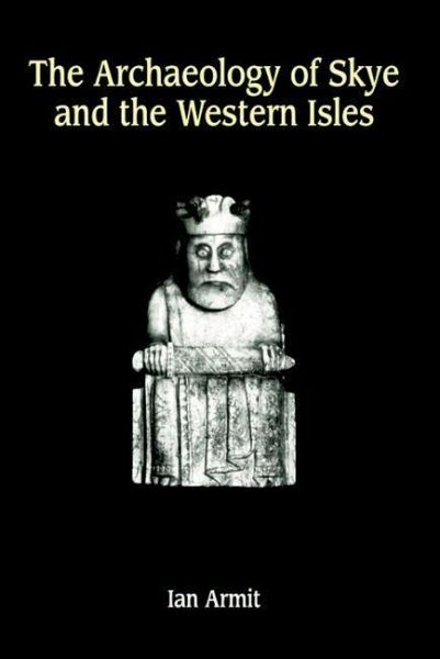 Archaeology of Skye and the Western Isles (eBook, PDF)