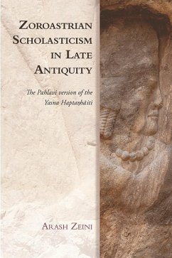 Zoroastrian Scholasticism in Late Antiquity (eBook, PDF) - Zeini, Arash