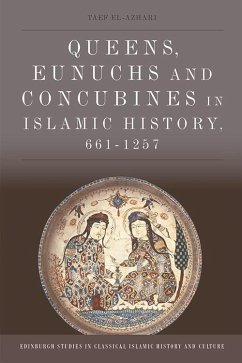 Queens, Eunuchs and Concubines in Islamic History, 661-1257 (eBook, PDF) - El-Azhari, Taef