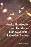 Music, Philosophy and Gender in Nancy, Lacoue-Labarthe, Badiou (eBook, ePUB)