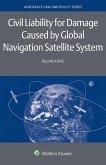 Civil Liability for Damage Caused by Global Navigation Satellite System (eBook, PDF)