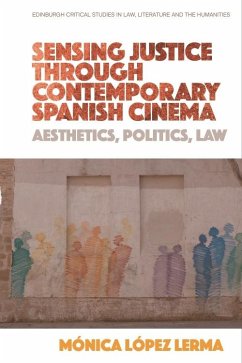 Sensing Justice through Contemporary Spanish Cinema (eBook, PDF) - Lerma, Monica Lopez