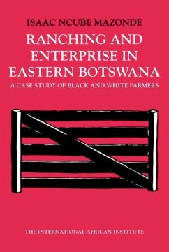 Ranching & Enterprise in Eastern Botswana (eBook, PDF) - Mazonde, Isaac Ncube
