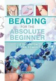 Beading for the Absolute Beginner (eBook, PDF) Beading for the Absolute Beginner (eBook, PDF)