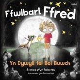 Ffwlbart Ffred: yn Dywyll Fel Bol Buwch (eBook, ePUB) Ffwlbart Ffred: yn Dywyll Fel Bol Buwch (eBook, ePUB)