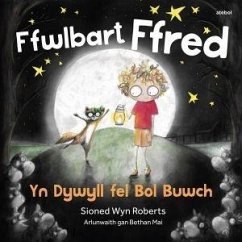 Cover Ffwlbart Ffred: yn Dywyll Fel Bol Buwch (eBook, ePUB)